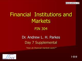 Financial Institutions and Markets FIN 304