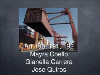 Art 190, 191, 192 Mayra Coello Gianella Carrera Jose Quiros