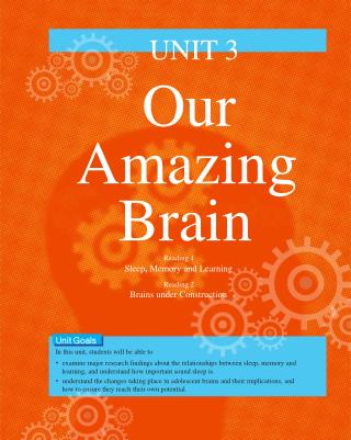 UNIT 3 Our Amazing Brain Reading 1 Sleep , Memory and Learning Reading 2 Brains under Construction