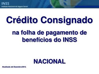 Crédito Consignado na folha de pagamento de benefícios do INSS NACIONAL
