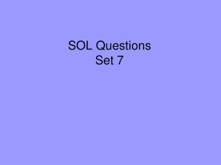 SOL Questions Set 7
