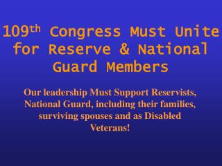 109 th Congress Must Unite for Reserve &amp; National Guard Members
