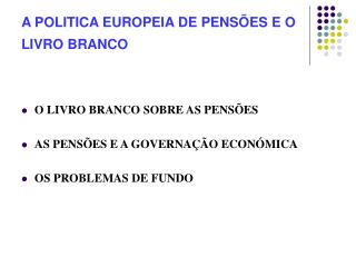 A POLITICA EUROPEIA DE PENSÕES E O LIVRO BRANCO