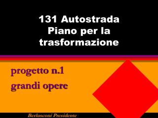 131 Autostrada Piano per la trasformazione