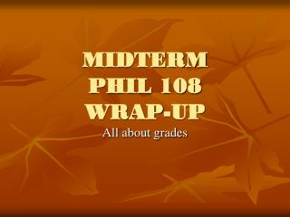 MIDTERM PHIL 108 WRAP-UP