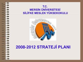2008-2012 STRATEJİ PLANI