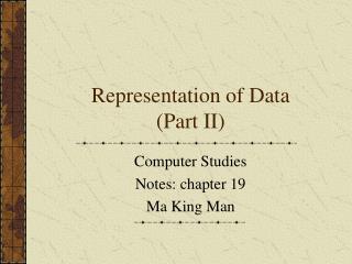Representation of Data (Part II)