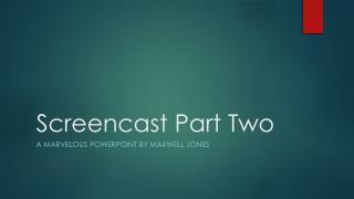 Screencast Part Two