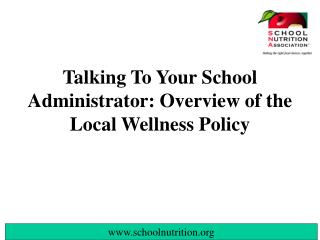 Talking To Your School Administrator: Overview of the Local Wellness Policy