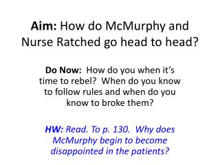 Aim: How do McMurphy and Nurse Ratched go head to head?