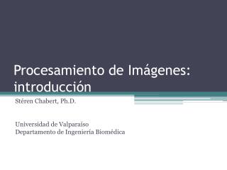 Procesamiento de Im ágenes: introducción