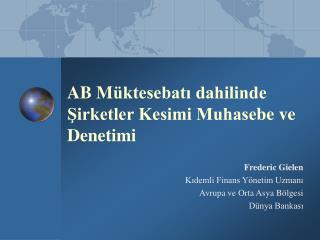 AB M üktesebatı dahilinde Şirketler Kesimi Muhase b e ve Denetimi