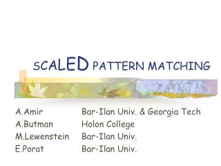 S C A L E D PATTERN MATCHING