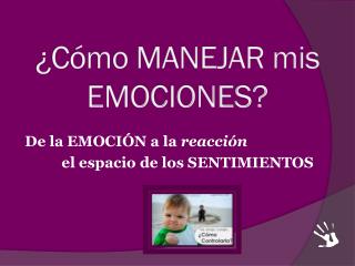 ¿Cómo MANEJAR mis EMOCIONES?