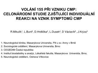 VOLÁNÍ 155 PŘI VZNIKU CMP: CELONÁRODNÍ STUDIE ZJIŠŤUJÍCÍ INDIVIDUÁLNÍ REAKCI NA VZNIK SYMPTOMŮ CMP
