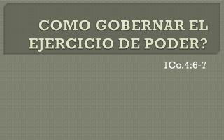 COMO GOBERNAR EL EJERCICIO DE PODER?