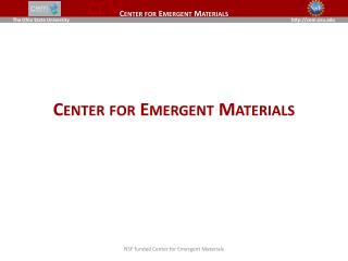 Center for Emergent Materials