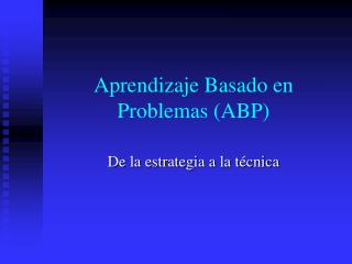 Aprendizaje Basado en Problemas (ABP)