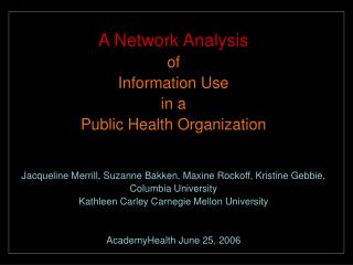 A Network Analysis of Information Use in a Public Health Organization