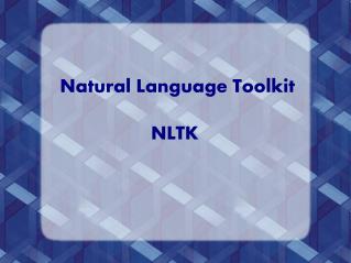 Natural Language Toolkit NLTK