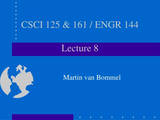 CSCI 125 &amp; 161 / ENGR 144 Lecture 8