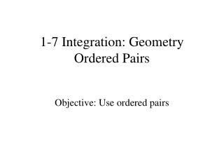 1-7 Integration: Geometry Ordered Pairs