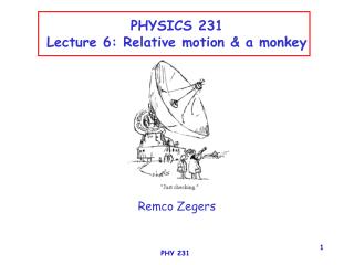 PHYSICS 231 Lecture 6: Relative motion &amp; a monkey