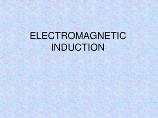 ELECTROMAGNETIC INDUCTION