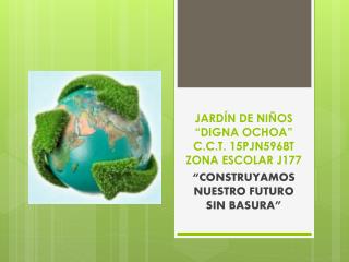 JARDÍN DE NIÑOS “DIGNA OCHOA” C.C.T. 15PJN5968T ZONA ESCOLAR J177