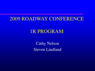 2009 ROADWAY CONFERENCE 1R PROGRAM