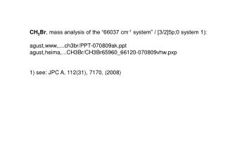 CH 3 Br , mass analysis of the “66037 cm -1 system” / [3/2]5p;0 system 1):