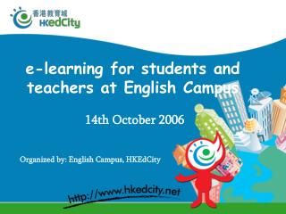 e-learning for students and teachers at English Campus 14th October 2006