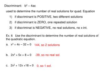 Ex. 6 Use the discriminant to determine the number of real solutions of the quadratic equation.