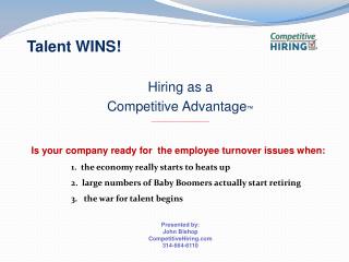 Talent WINS! Hiring as a Competitive Advantage ™ __________________