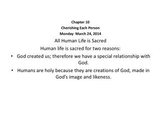 Chapter 10 Cherishing Each Person Monday March 24, 2014 All Human Life is Sacred