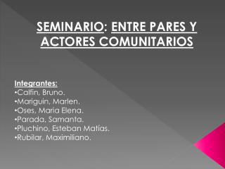 SEMINARIO : ENTRE PARES Y ACTORES COMUNITARIOS