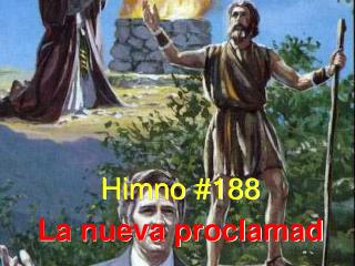 Himno #188 La nueva proclamad