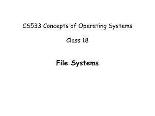 CS533 Concepts of Operating Systems Class 18