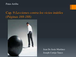 Cap. 9 Lecciones contra los vicios inútiles (Páginas 169-188)
