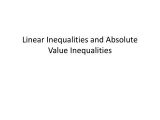 Linear Inequalities and Absolute Value Inequalities