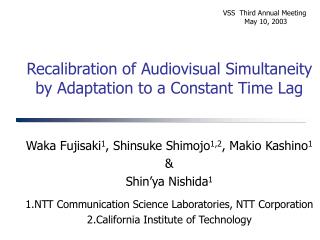 Recalibration of Audiovisual Simultaneity by Adaptation to a Constant Time Lag