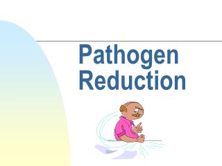 Pathogen Reduction