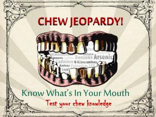 CHEW JEOPARDY!