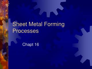 Sheet Metal Forming Processes