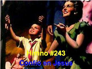 Himno #243 Confío en Jesus