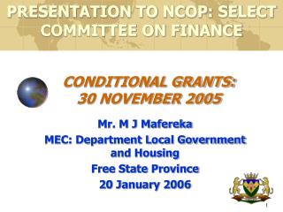 CONDITIONAL GRANTS: 30 NOVEMBER 2005