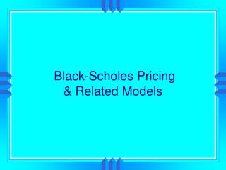 Black-Scholes Pricing & Related Models