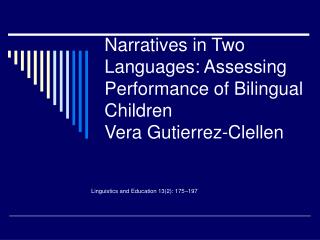 Narratives in Two Languages: Assessing Performance of Bilingual Children Vera Gutierrez-Clellen