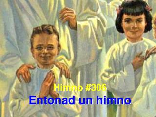 Himno #306 Entonad un himno