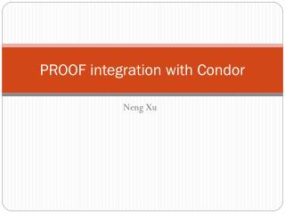 PROOF integration with Condor